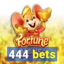 444 bets